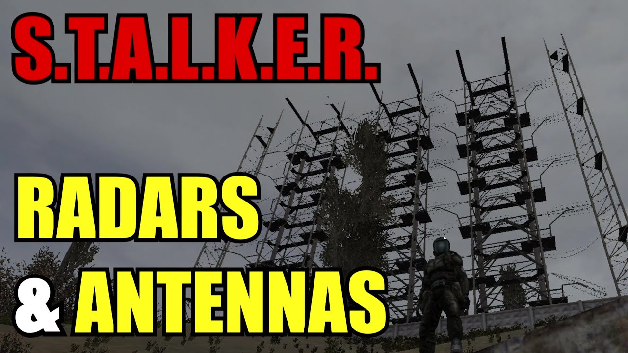 S.T.A.L.K.E.R.: Объяснение радаров и антенн - Выжигатель мозгов/Лиманск/Дуга — это не одно и то же!