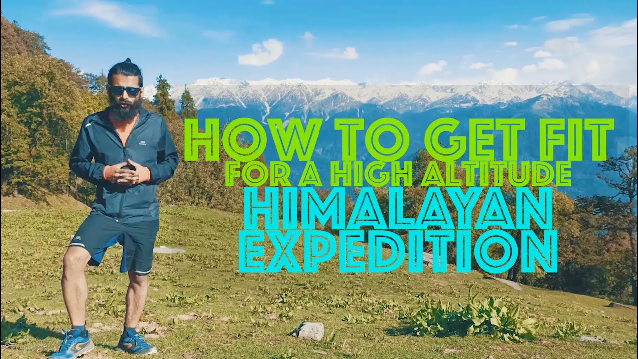 How to get fit for a high altitude Himalayan trek | Exercises | Physical fitness for a trek