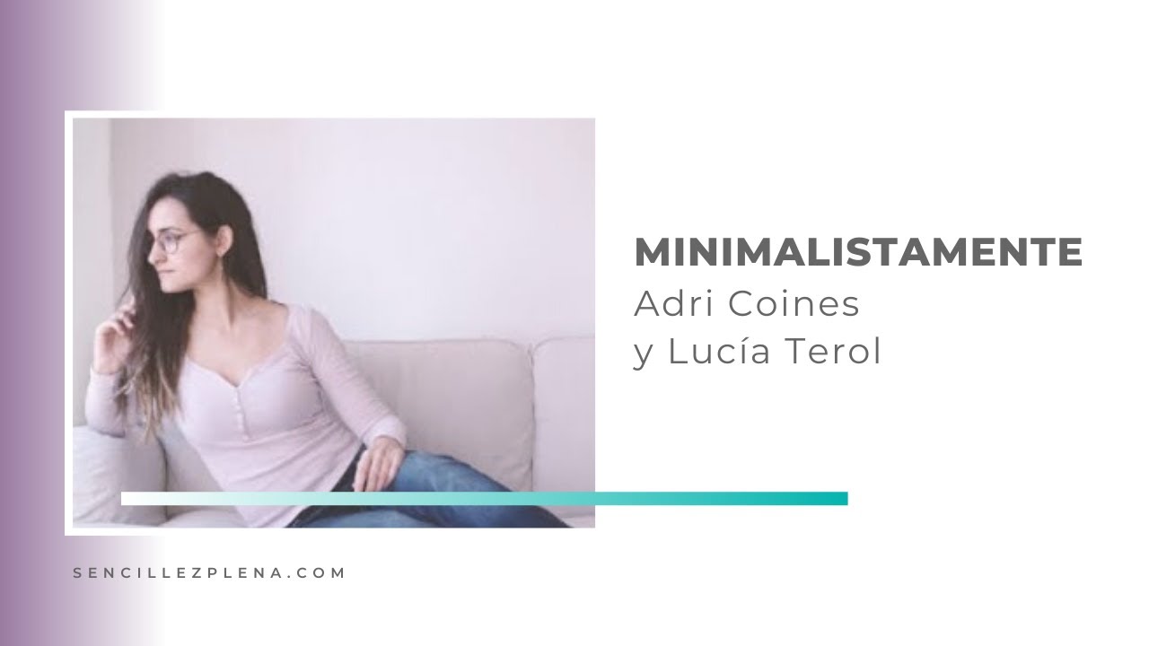 Minimalistamente con Adri Coines