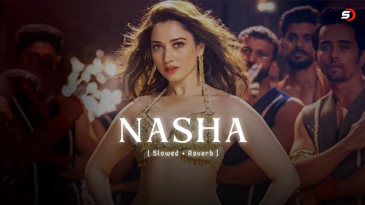 Nasha _ Tamannaah [ Slowed + Reverb ] Lofi Song. Hindi Trending Lofi Song _ 2025.