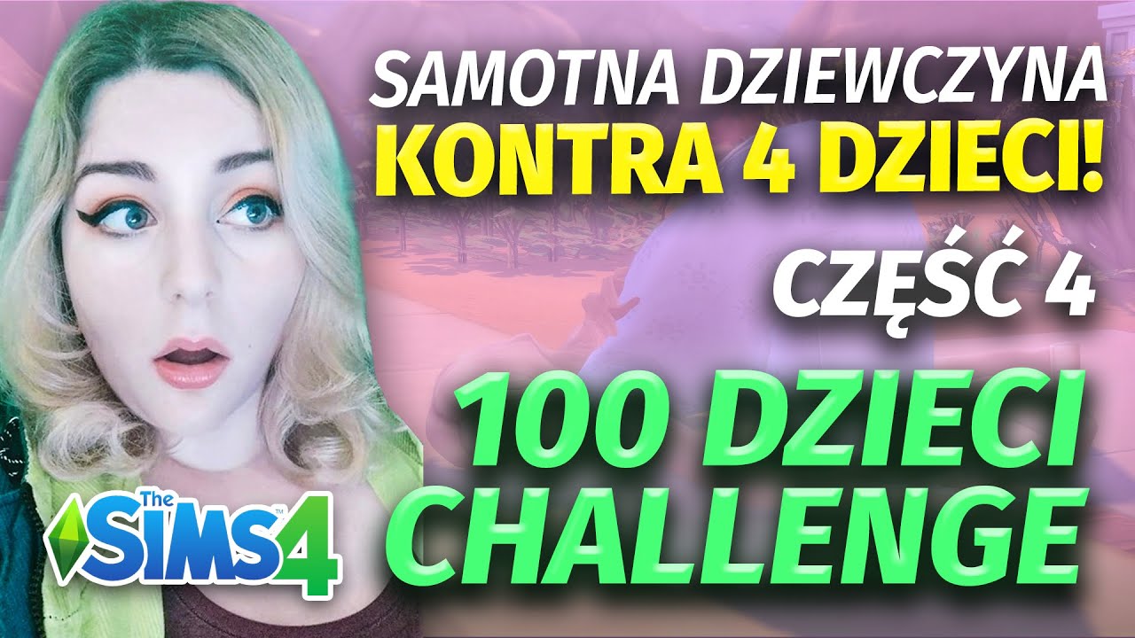 100 dzieci challenge w The Sims 4! 🍼 Samotna dziewczyna kontra 4 dzieci!😭
