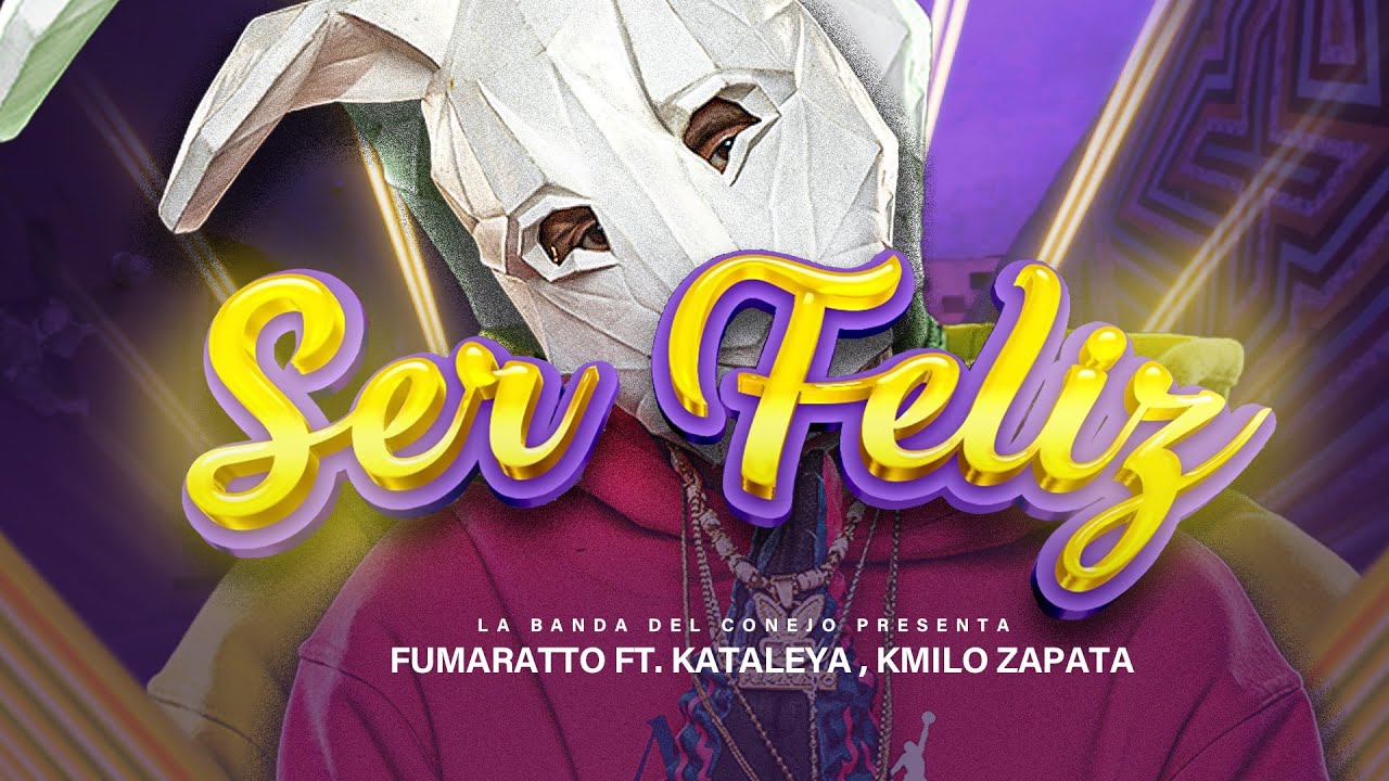 😃 SER FELIZ - FUMARATTO FT. KATALEYA , KMILO ZAPATA