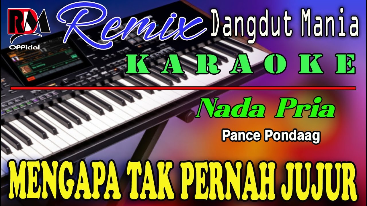 Mengapa Tak Pernah Jujur  - Pance Pondaag || Karaoke (Nada Pria) Dj Mix Dut Orgen Tunggal