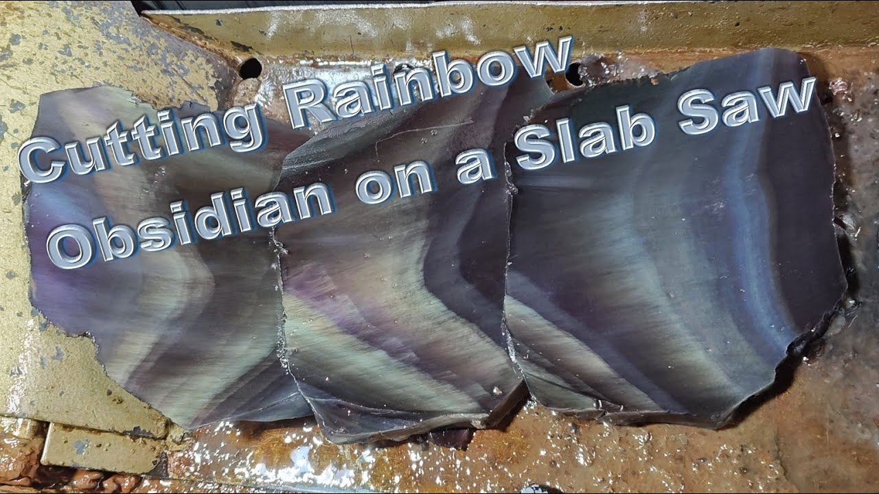 Cutting Rainbow Obsidian in a Slab Saw