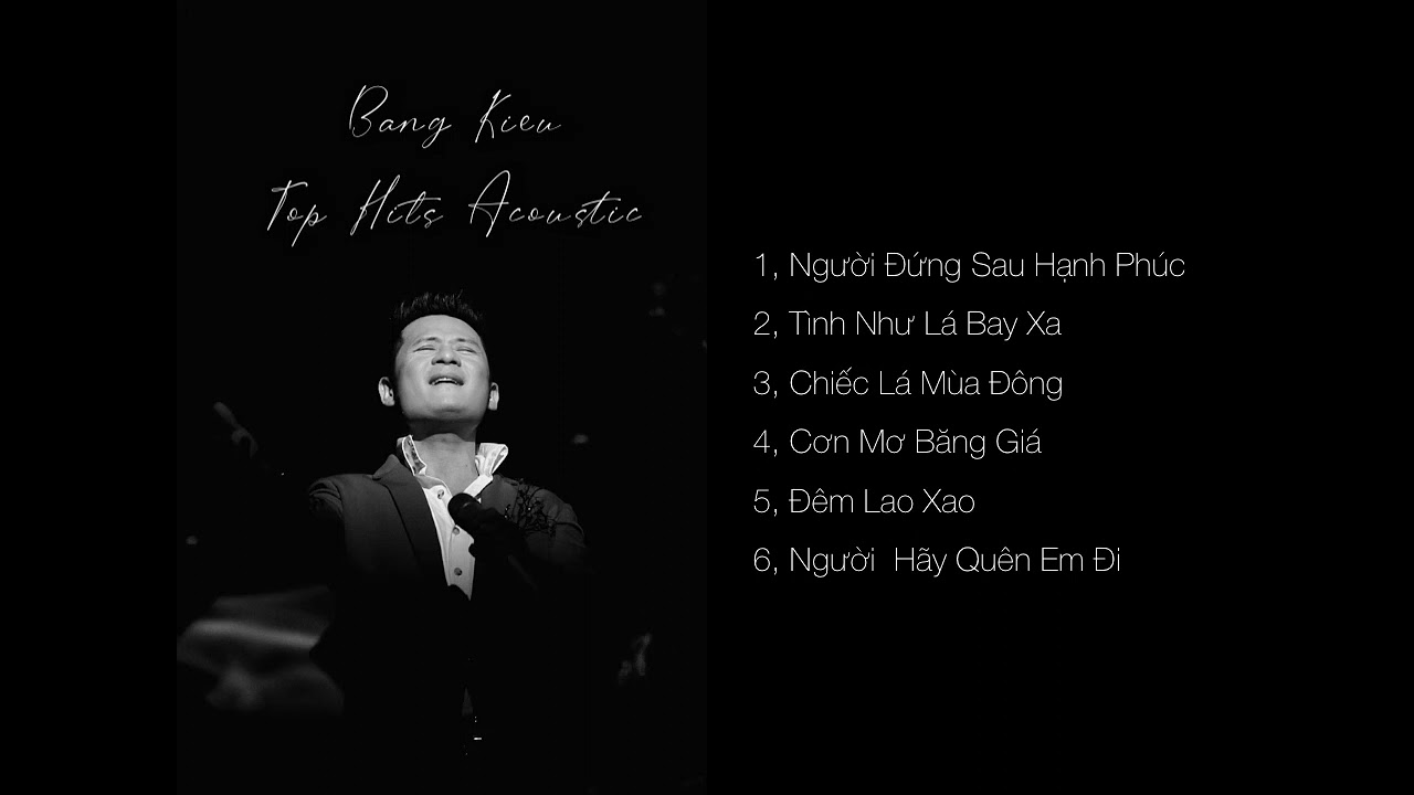Tuyển tập nhạc Acoustic Bằng Kiều 2021 - Bang Kieu's Acoustic Top Hits