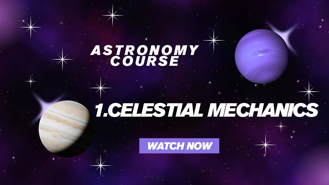 2  Celestial Mechanics