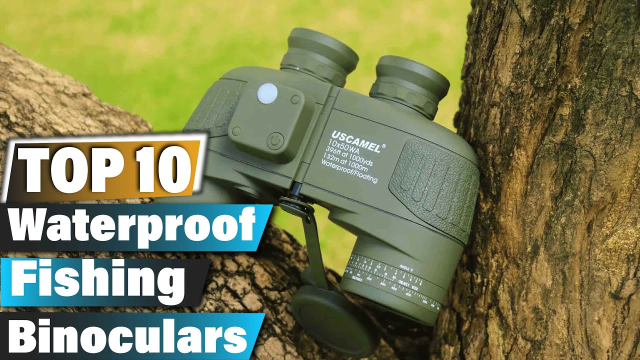10 Best Waterproof Binoculars Every Fisherman Needs