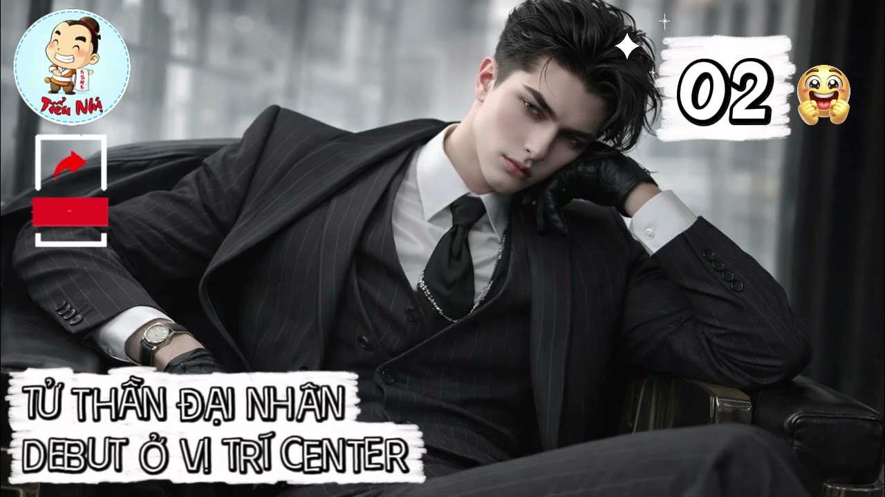 [Huyền học - chủ thụ] - Tập 2 / Tử Thần Đại Nhân Debut Ở Vị Trí Center