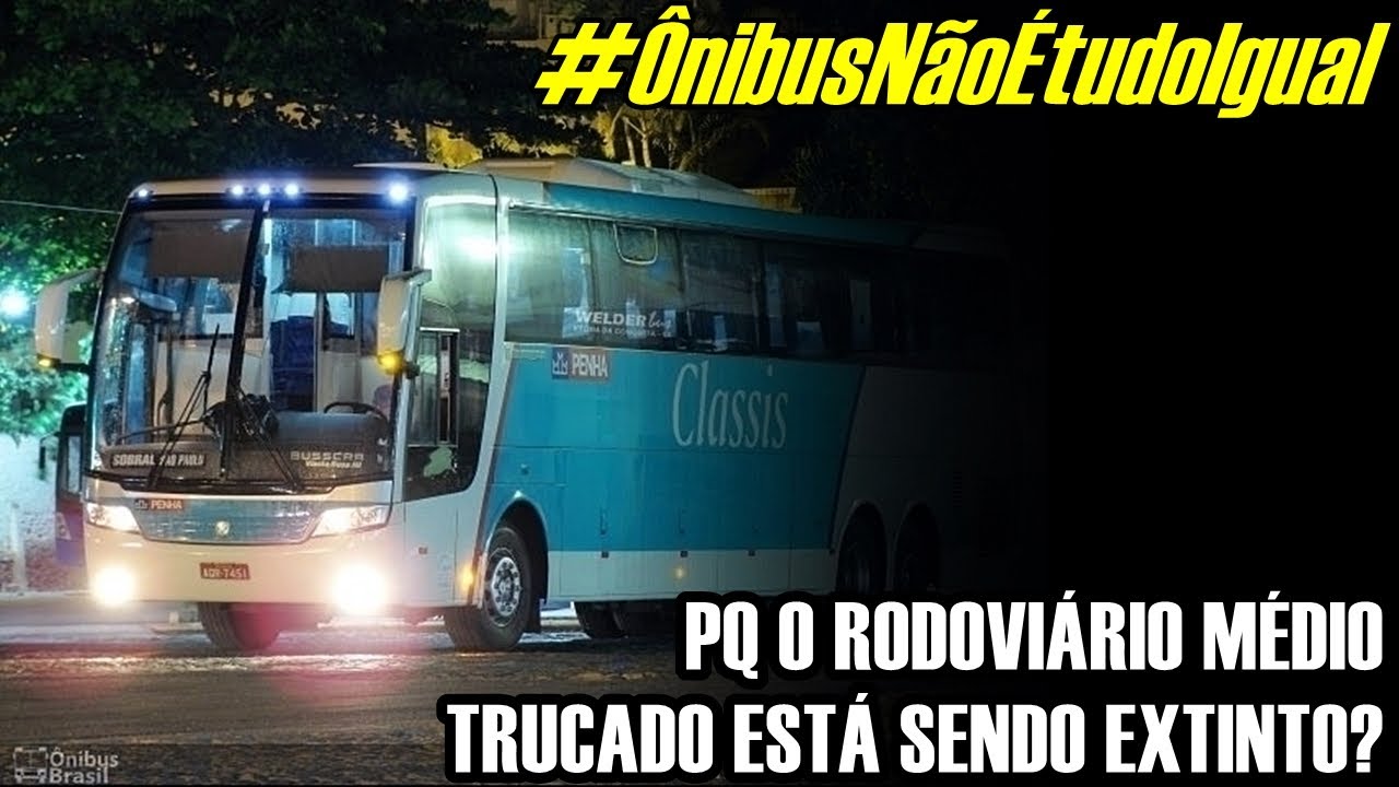 #ÔnibusNãoÉtudoIgual | PORQUE OS RODOVIÁRIOS MÉDIOS TRUCADOS ESTÃO SENDO EXTINTOS?