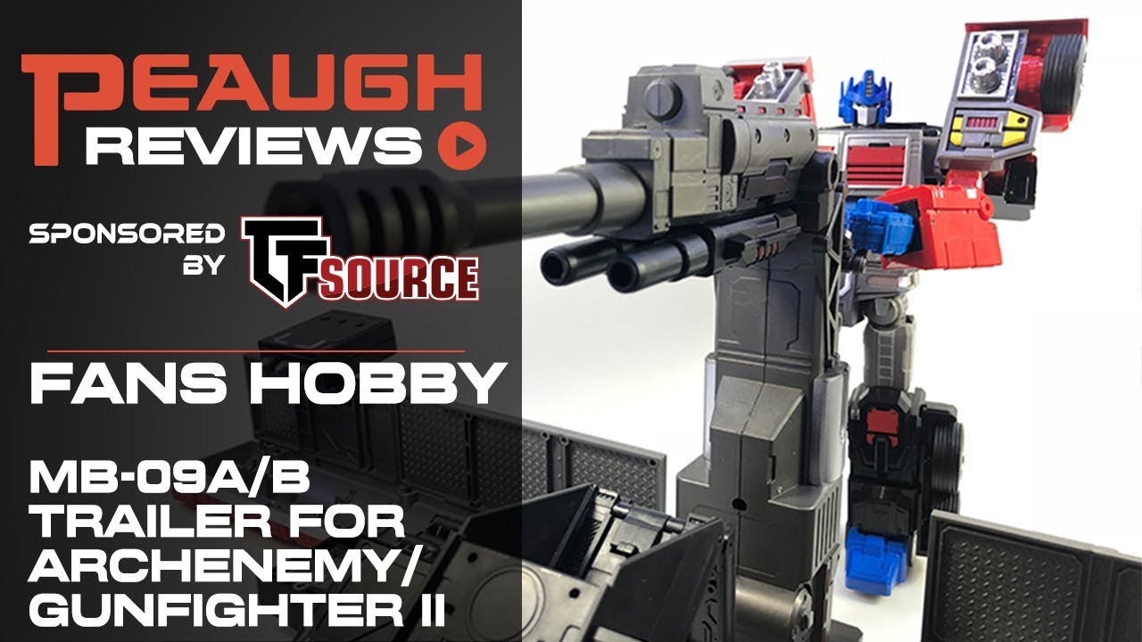 Video Review: Fans Hobby MB-09A/B Trailer for Archenemy/Gun Fighter II