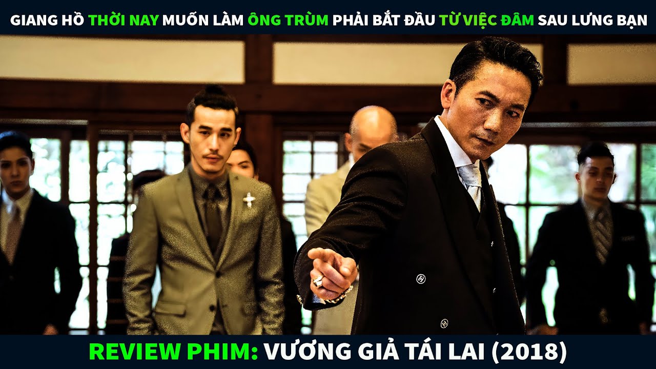 Review Phim Hành Động || Giang Hồ Thời Nay Muốn Làm Ông Trùm Phải Bắt Đầu Từ Việc Đâm Sau Lưng Bạn