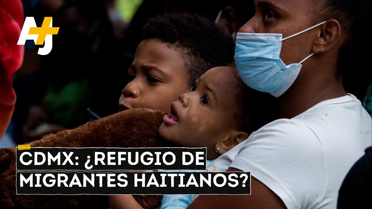 Migrantes y solicitantes de asilo haitianos en CDMX | AJ+ Español