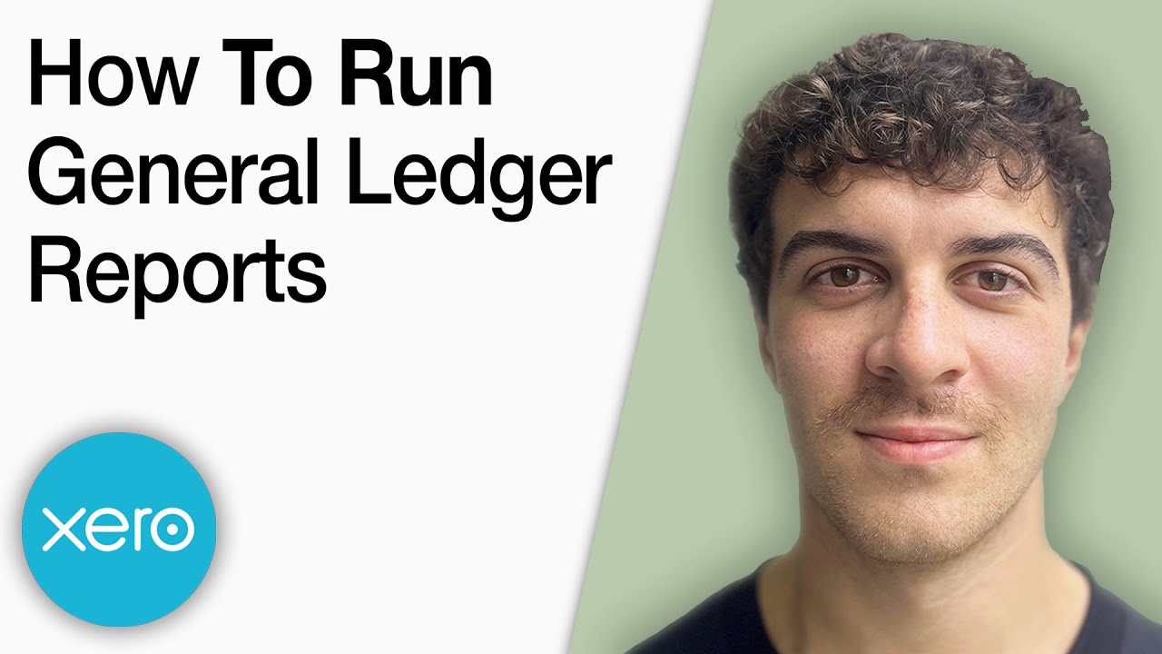 How to Run General Ledger Reports in Xero [2025 Full Guide]