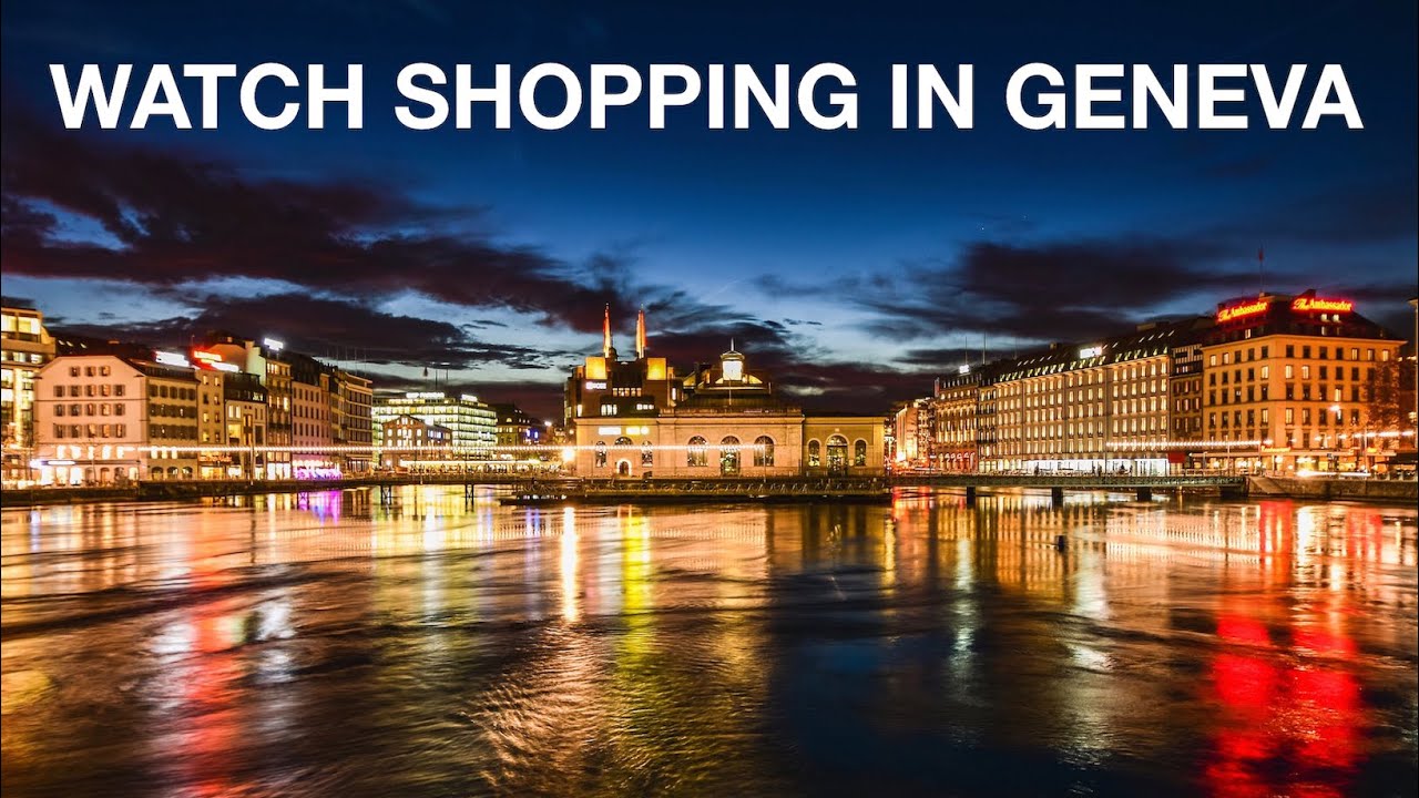 Guide to Watch Shopping in Geneva, Switzerland