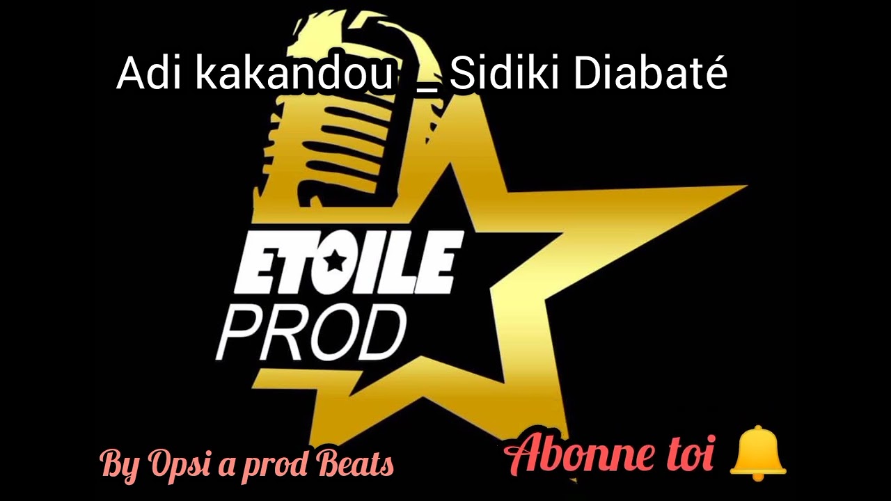 Adi kakandou  (Sidiki Diabaté) FT aicha kakandou by Opsi a prod Beats