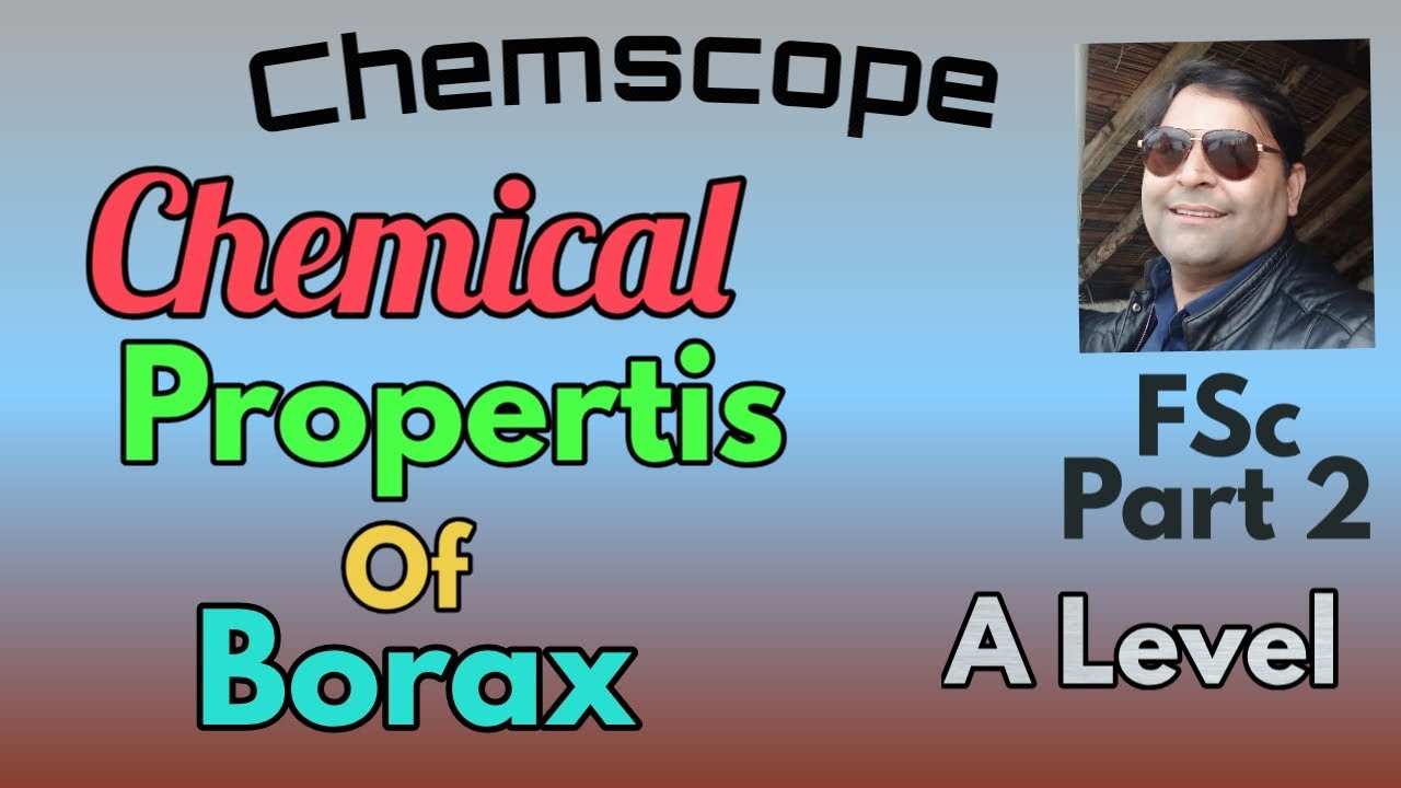 Chemical Properties of Borax | Inorganic Chemistry | FSc Part 2, A Level | Chemscope, in Urdu/Hindi.