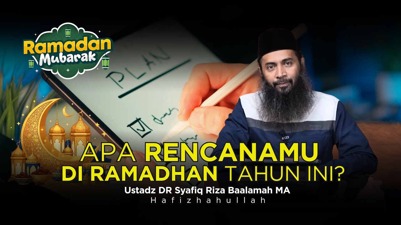 JANGAN BERJUANG TANPA RENCANA!! - USTADZ DR SYAFIQ RIZA BASALAMAH