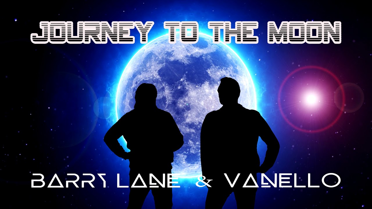 Barry Lane & Vanello - Journey To The Moon (Single Version) 2018
