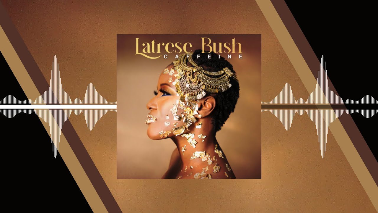 Latrese Bush - Caffeine [Official Audio]