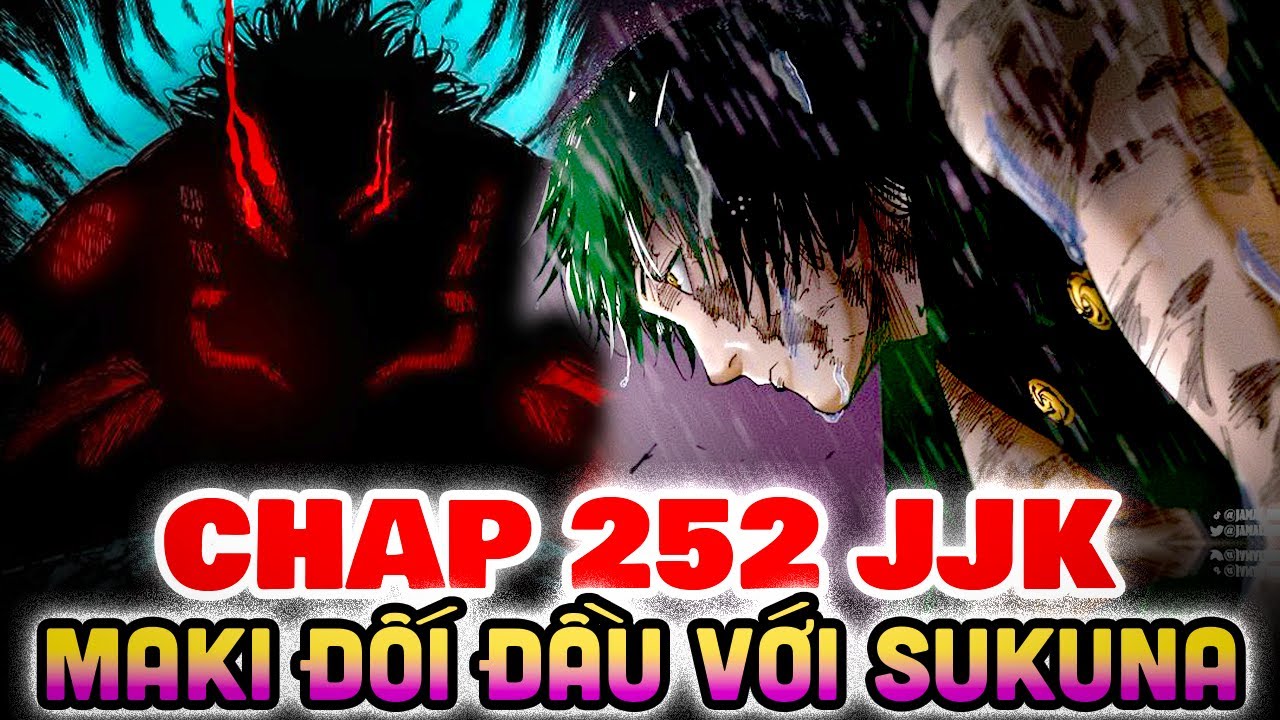 CHAP 252 JJK | MAKI ĐƯỢC SUKUNA Đ&Aacute;NH GI&Aacute; CAO!!