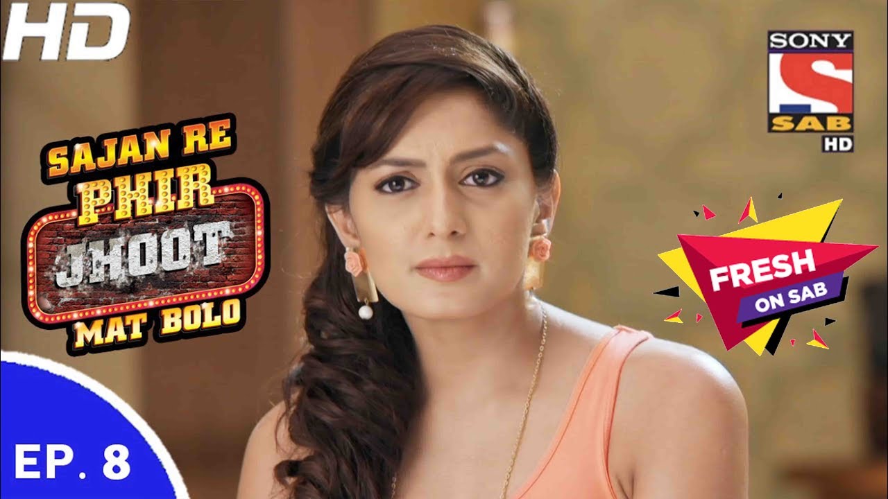 Sajan Re Phir Jhoot Mat Bolo - सजन रे फिर झूठ मत बोलो - Ep 8 - 1st Jun, 2017