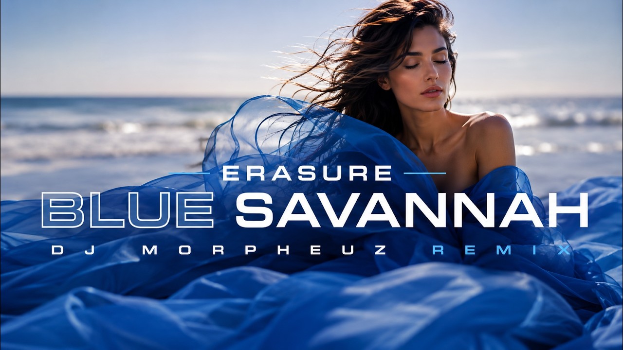 Erasure - Blue Savannah (DJ MorpheuZ Remix)