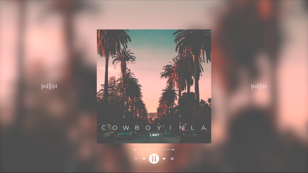 lany - cowboy in la (slowed & reverb)