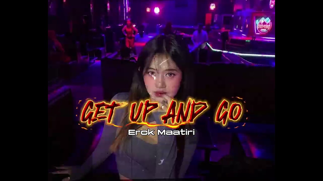DJ KANCINGAN !!! GET UP AND GO_-_ERCK MAATIRI - REMIX2k26