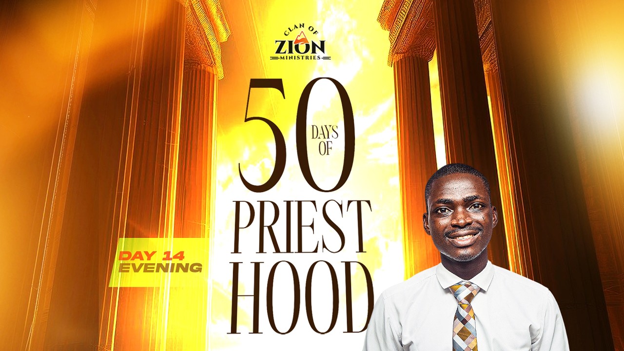 PRIESTHOOD || PRAYER OF PETITION 3 || DAY 14 || EVENING SESSION