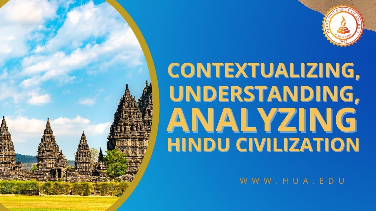 Contextualizing, Understanding Hindu Civilization
