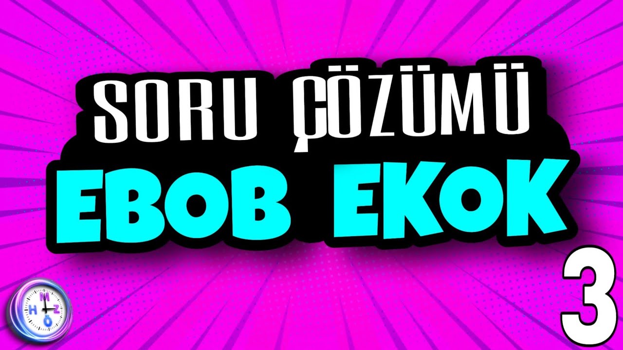 Ekok Ebob Soru Çözümü-3 / Mat Zamanı