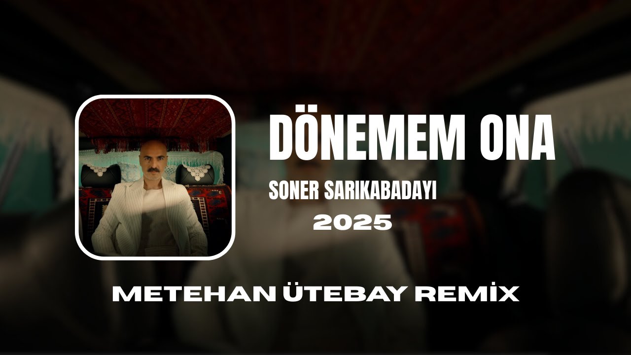 Soner Sarıkabadayı - D&ouml;nemem Ona ( Metehan &Uuml;tebay Remix ) @sonersarikabadayi