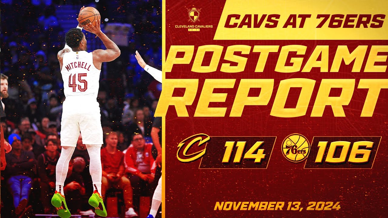 Cleveland Cavaliers Postgame Report: Cavs Grind Out Win in Philly