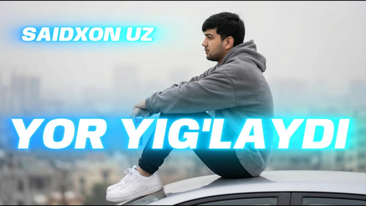 Saidxon UZ &ndash; Yor Yig'laydi ❤️ | (Official Music Video)