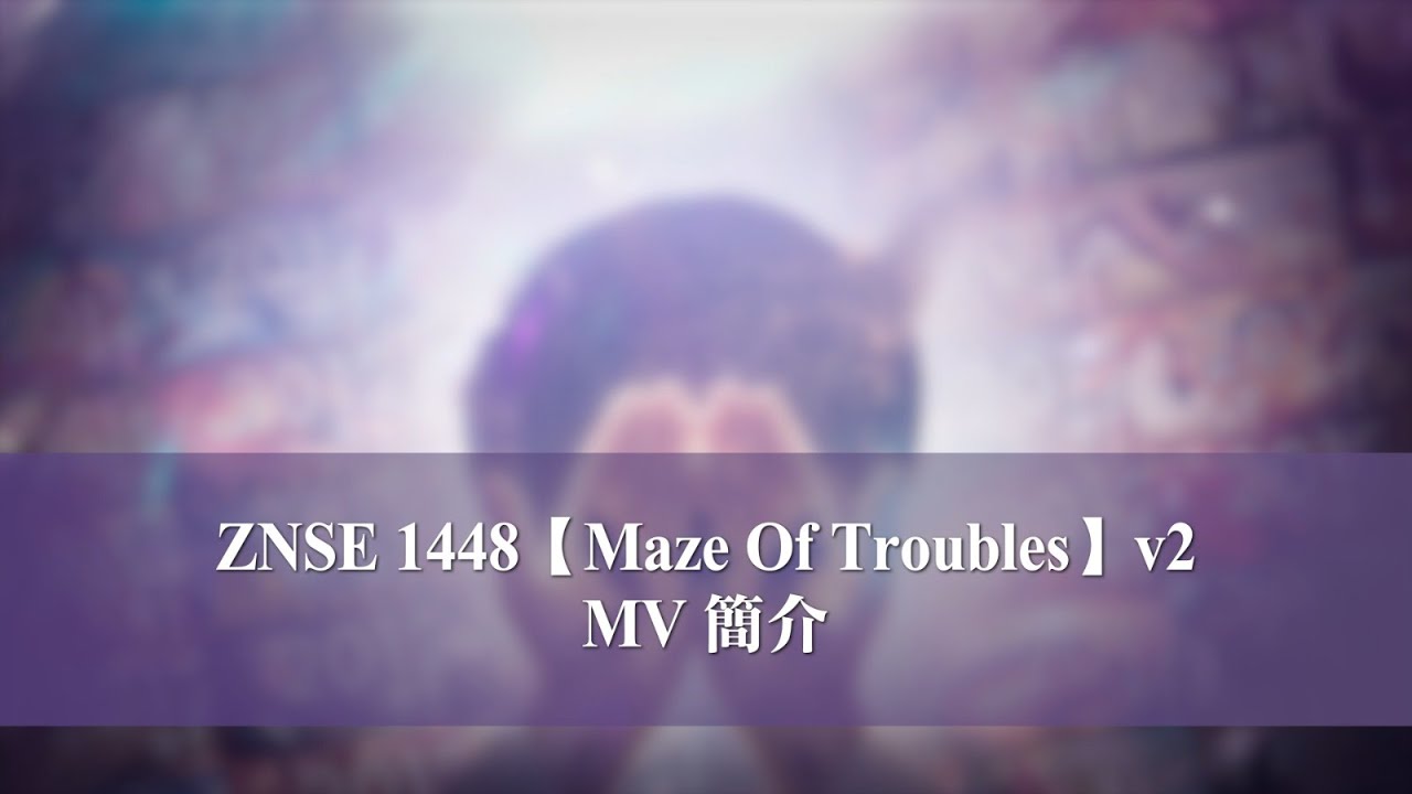 ZNSE 1448【Maze Of Troubles】V2 Introduction