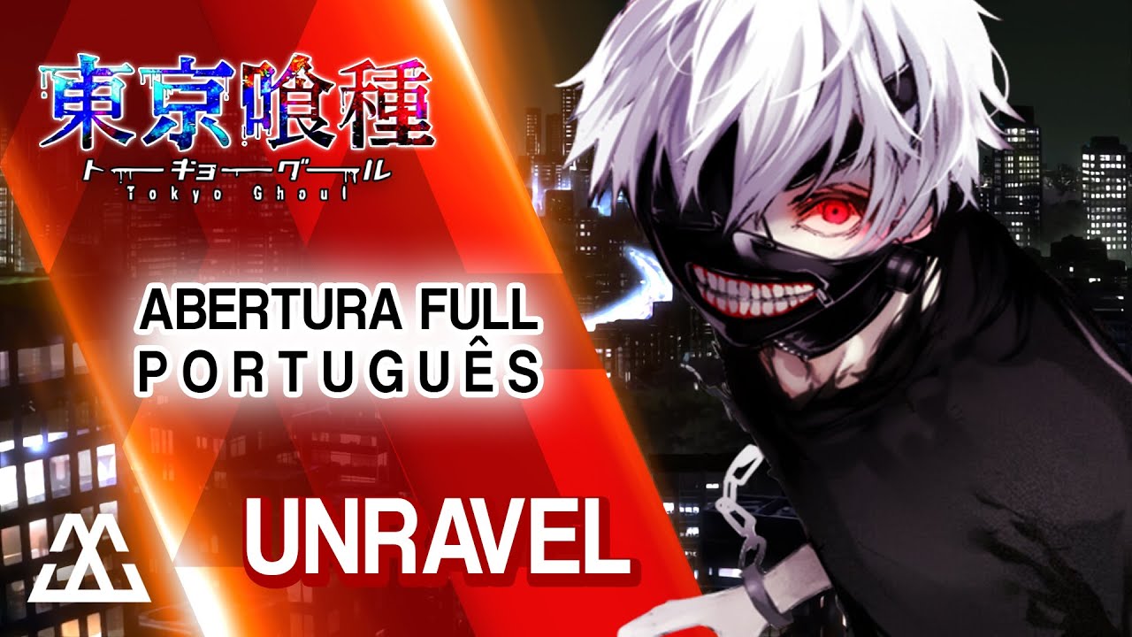 Tokyo Ghoul Abertura - Unravel (Completa em Português)