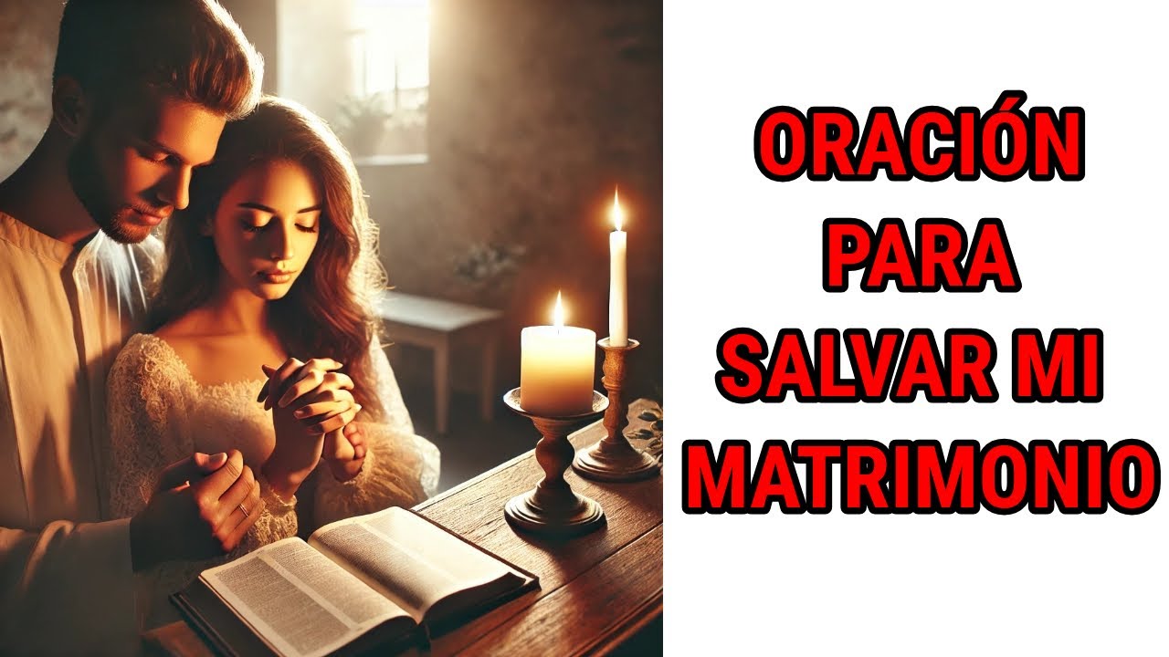 Oracion para salvar mi matrimonio