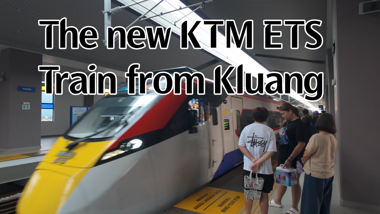 I try the new KTM ETS train from Kluang to KL