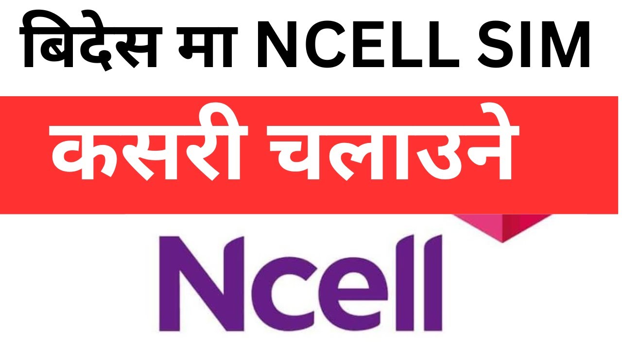 bidesh ma nepali sim kasari chalaune | bides ma ncell sim kasari chalaune | ncell roaming pack