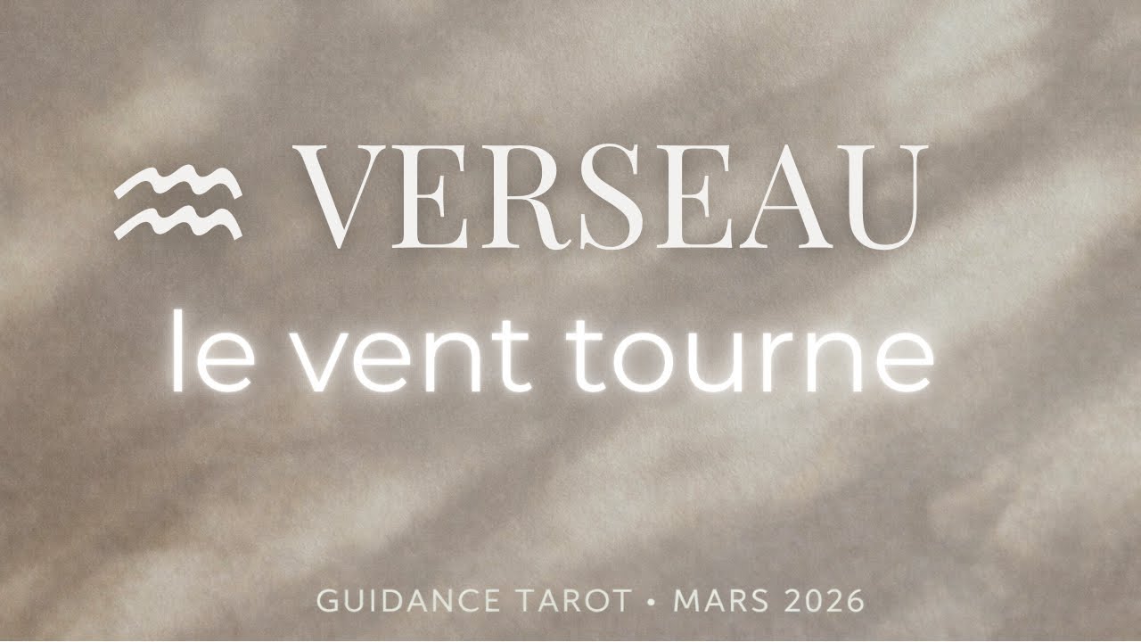 VERSEAU ♒︎ Mars 2026 — La dynamique bascule en votre faveur | Tarot guidance