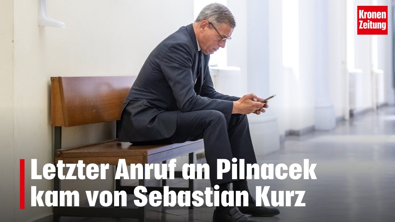 Letzter Anruf an Pilnacek kam von Kurz | krone.tv NEWS