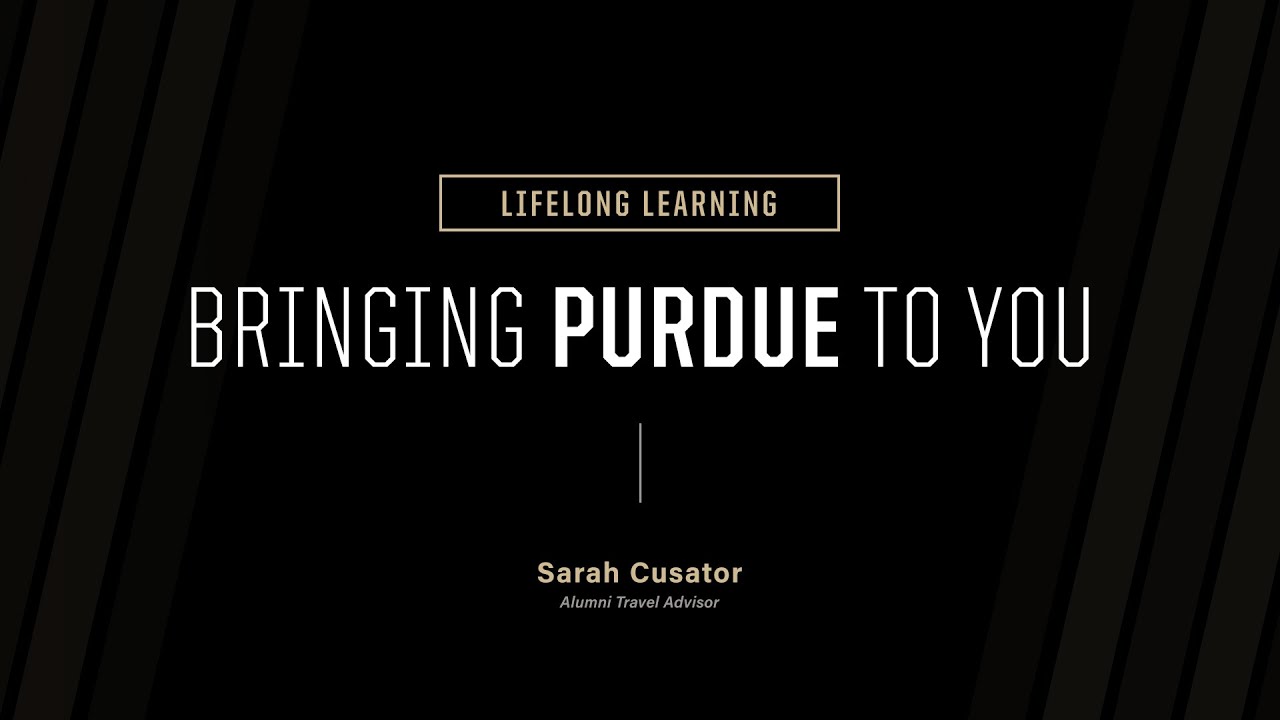 Bringing Purdue to You | Alumni Travel with Sarah Cusator