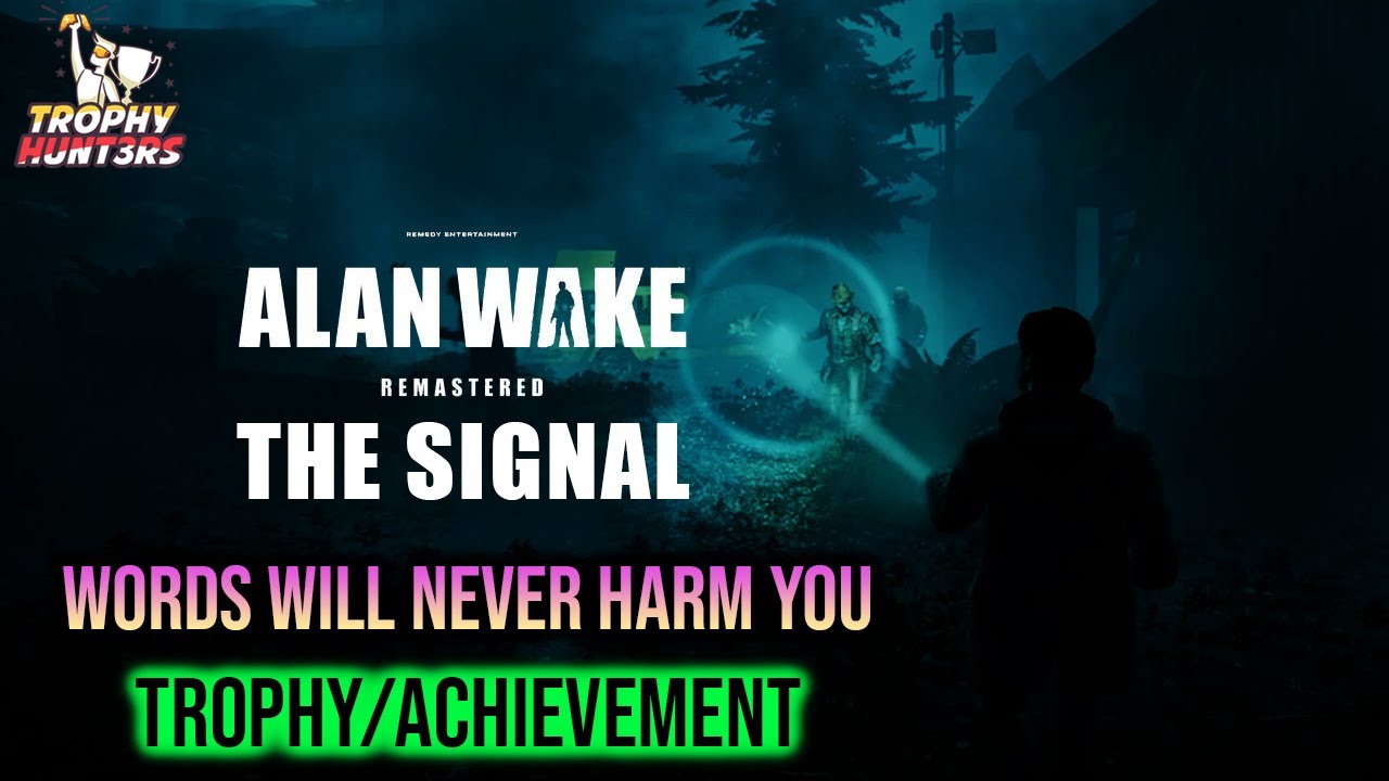 Alan Wake Remastered The Signal - Words Will Never Harm You Trophy/Achievement