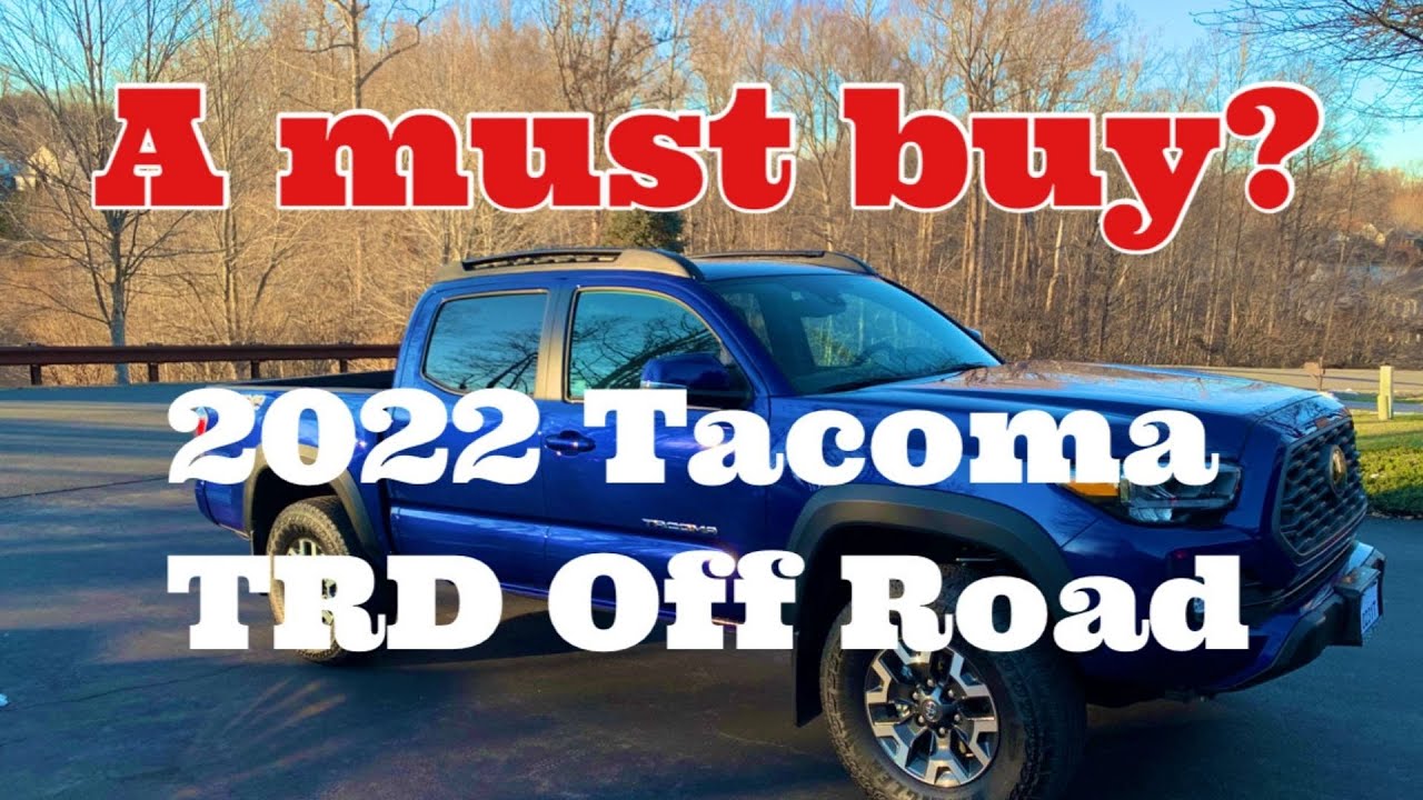 A Must Buy? Review of 2022 Tacoma TRD Off Road in Blue Crush