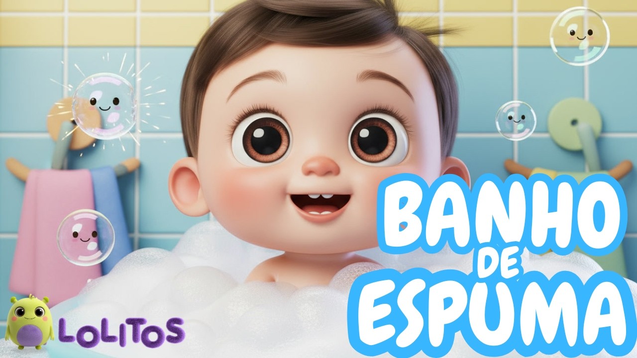 Banho de Espuma | Música Infantil para Hora do Banho | Lolitinhos