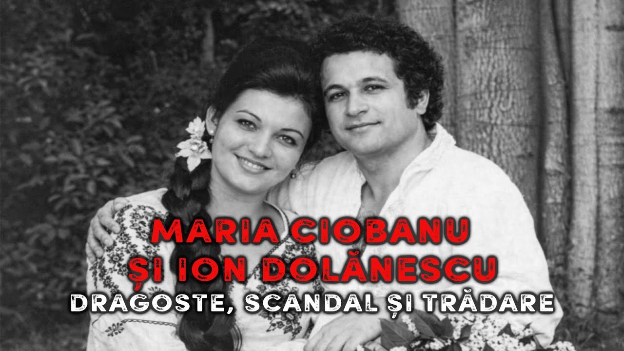 Maria Ciobanu și Ion Dolănescu - Dragoste, scandal și trădare 🔥 Mistere Nedescifrate ale Istoriei
