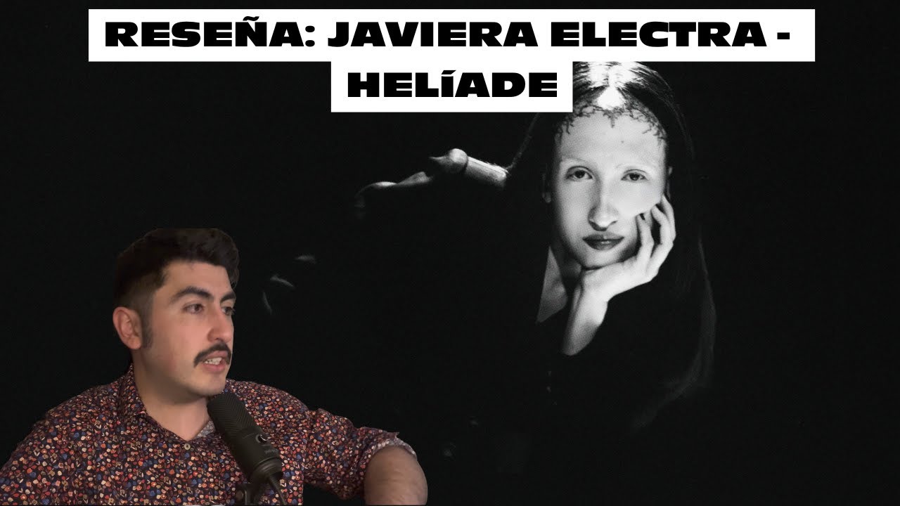 RESEÑA: JAVIERA ELECTRA - HELÍADE