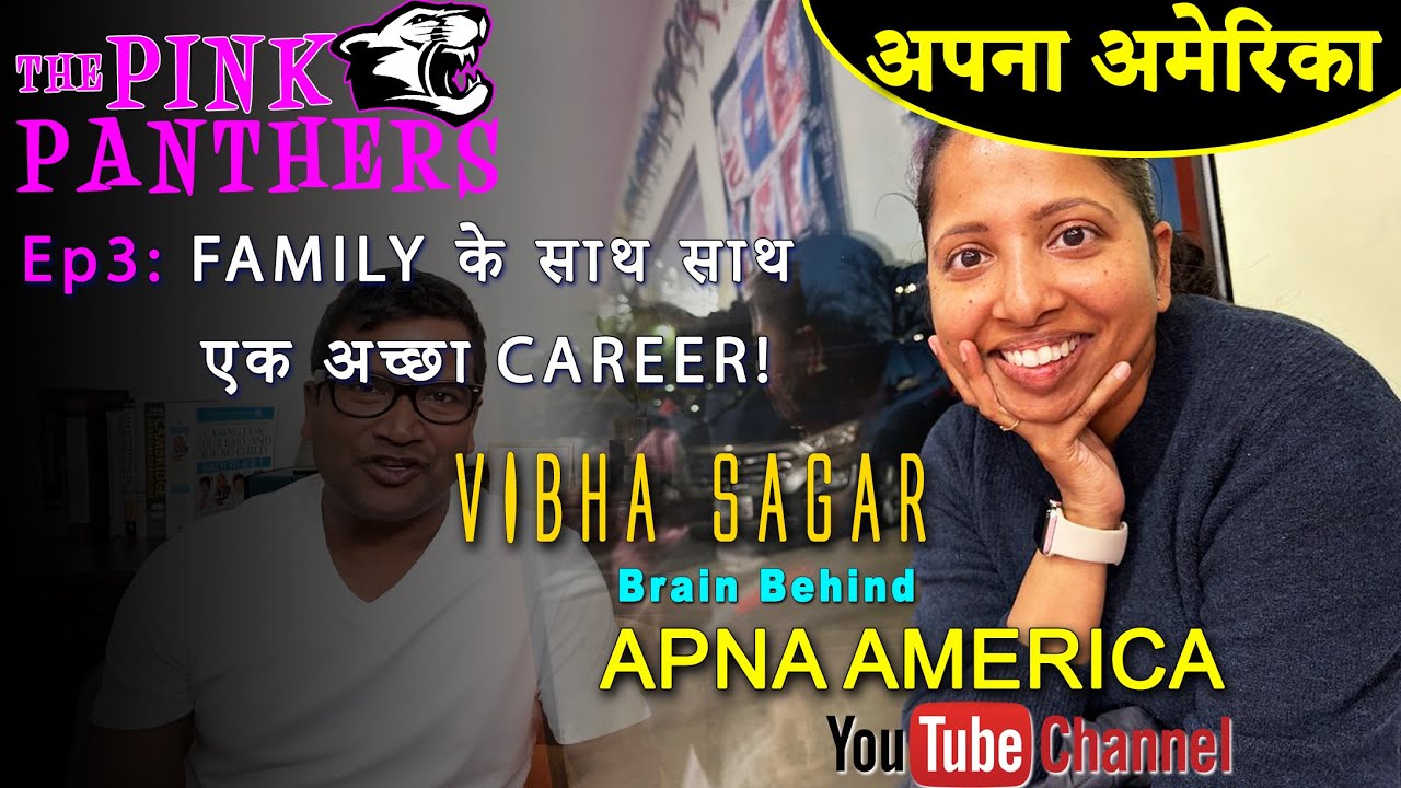 PINK PANTHER Ep2: Great Story of Vibha Sagar I अपना अमेरिका I Creator of @APNAAMERICA I Santosh
