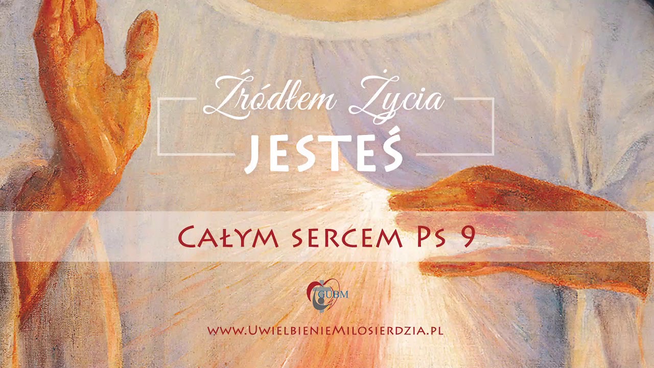 GUBM - Całym sercem Ps 9