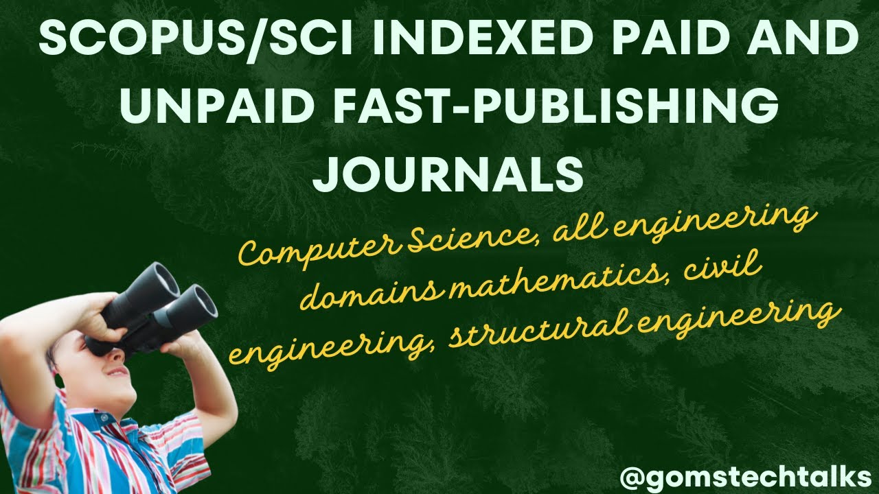 Paid and unpaid fast-publishing scopus-indexed journals for engineering domain | sci, Scopus, UGC